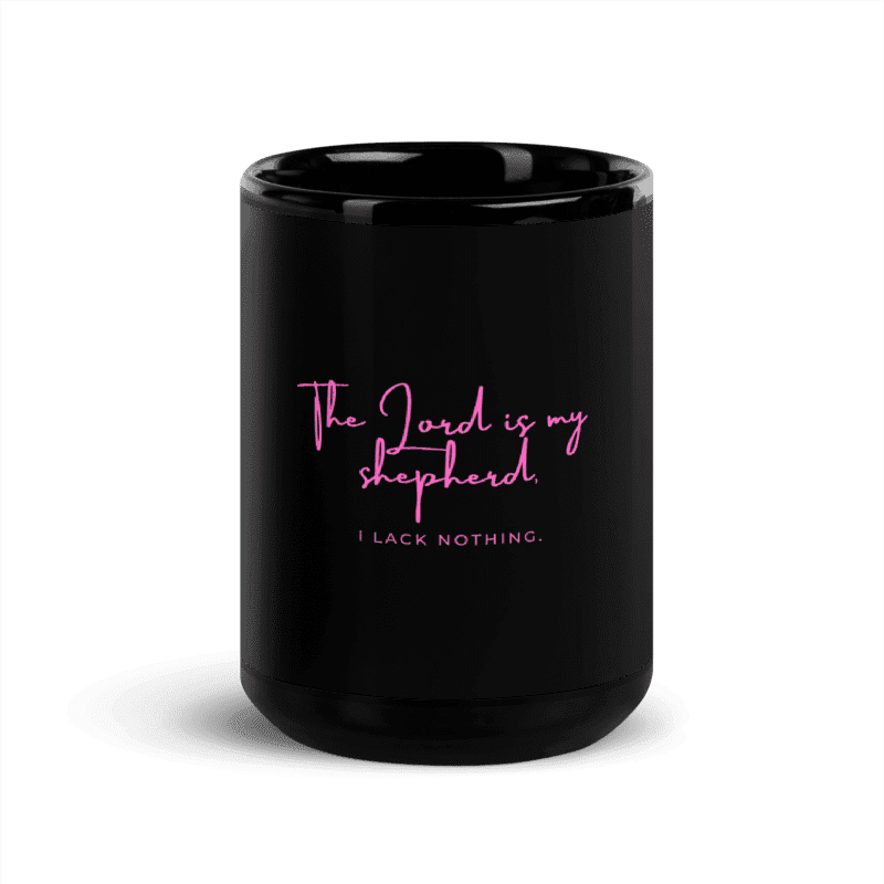 Black-glossy-11oz-coffee-mug-with-pink-writing-that-says-The-Lord-Is-My-Shepherd-I-Lack-Nothing