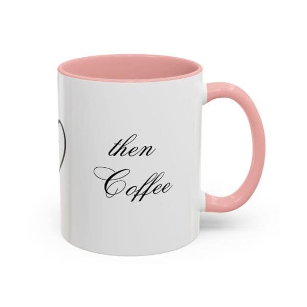 1st Jesus Then Coffee 11oz, C-handle Accent Coffee Mug