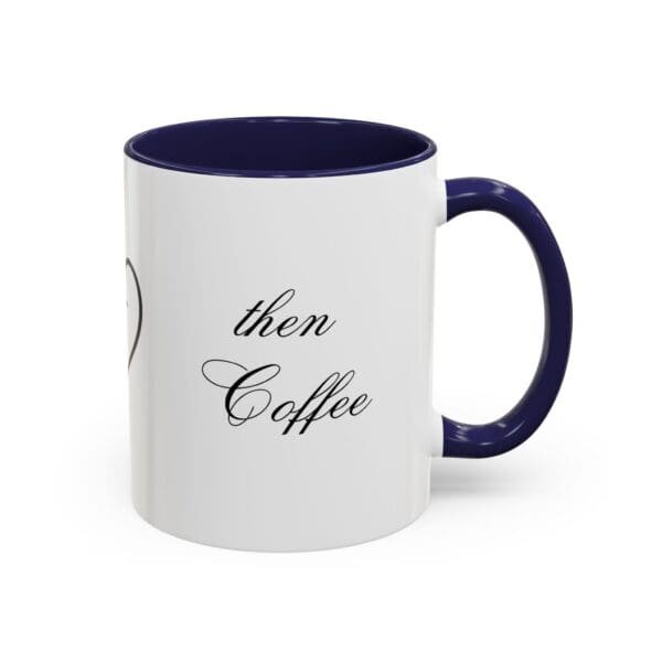 1st Jesus Then Coffee 11oz, C-handle Accent Coffee Mug
