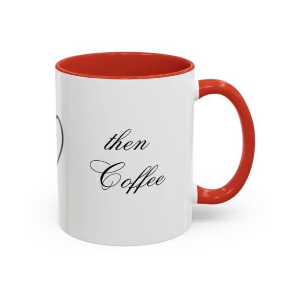 1st Jesus Then Coffee 11oz, C-handle Accent Coffee Mug